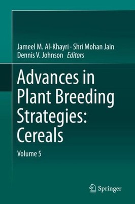 Advances in Plant Breeding Strategies: Cereals Jameel M. Al-Khayri