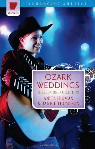 OZARK WEDDINGS: THE HILLS ARE ALIVE WITH THE RING OF By Anita Higman & Janice