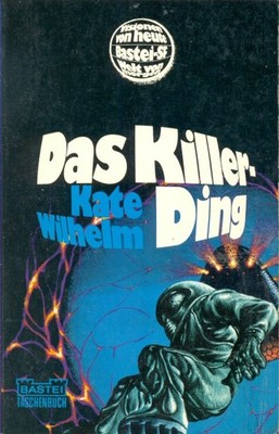 Bastei Science Fiction Vision von Heute Welt von morgen : Kate Wilhelm : Das Kil