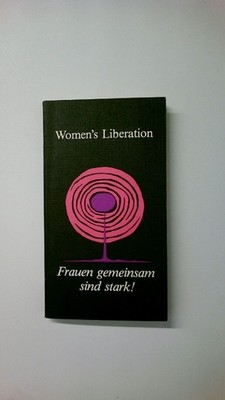 63750 WOMEN'S LIBERATION Frauen gemeinsam sind stark! ; Texte u. Materialien aus