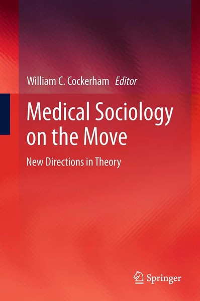 Medical Sociology On The Move | William C. Cockerham | New Directions In Theory-image