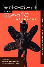 Witchcraft and Magic in Europe, Volume 1: Biblical and Pagan