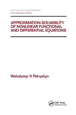 Approximation-solvability of Nonlinear Functional and Differential Equations by