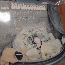 BIRTH CONTROL- BELIEVE IN THE PILL BEST OF OR...