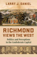 Richmond Views The West | Politics And Perceptions In The Confederate Capital