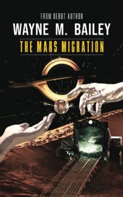 The Mars Migration: Two ordinary pe..., M. Bailey, Wayn