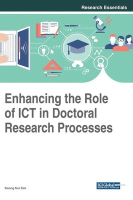 Kwong Nui Sim | Enhancing the Role of ICT in Doctoral Research Processes | Buch