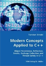 Modern Concepts Applied to C++ - Object Persistence, Reflection, Events, Garbage
