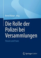 Die Rolle Der Polizei Bei Versammlungen | Bernd BüRger | Theorie Und Praxis | XX