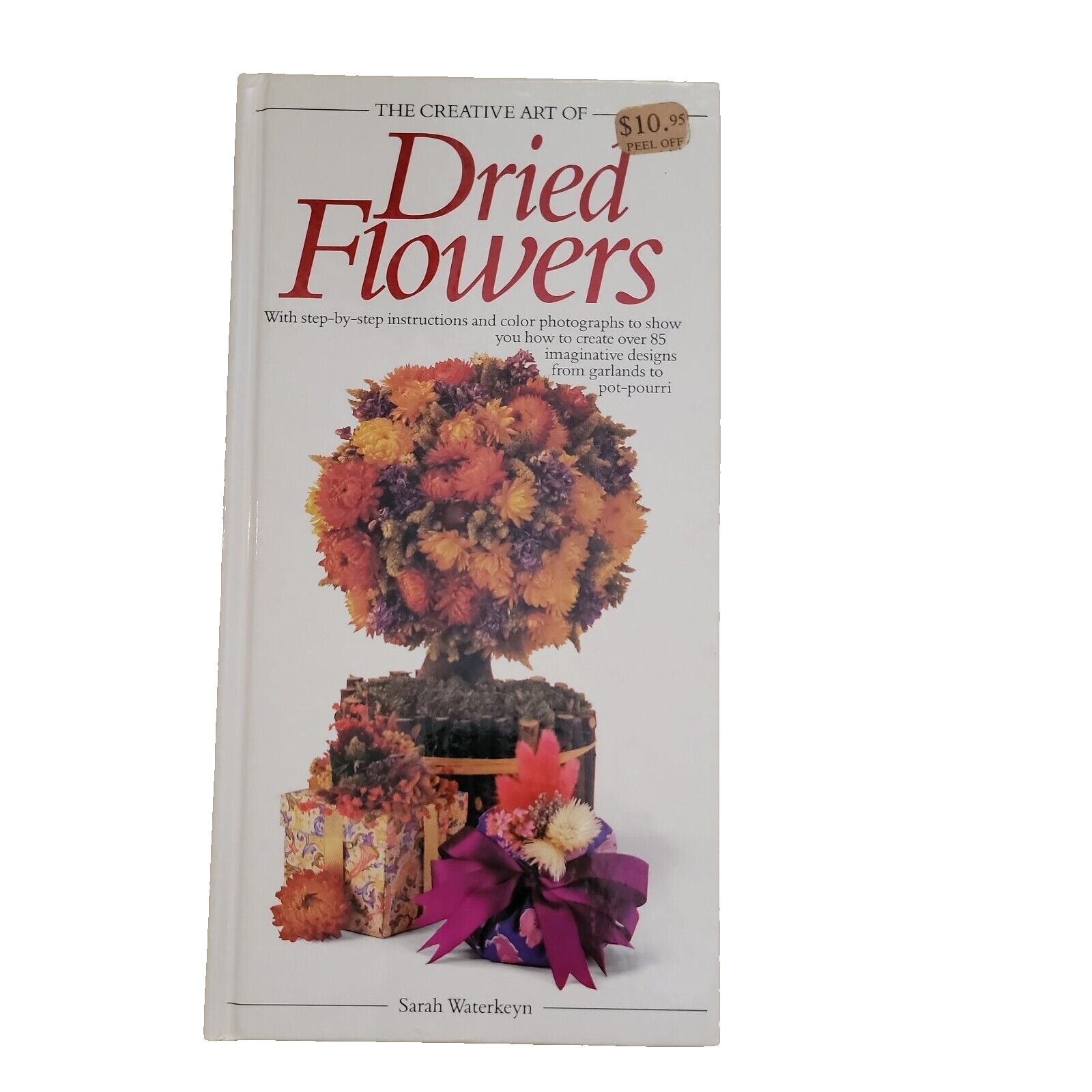 DRIED FLOWERS: w/ Step-by-Step Instructions by Sarah Waterkeyn (The Creative Art-image