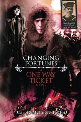 A One Way Ticket: Changing Fortunes, McEntee-Taylor, Ca