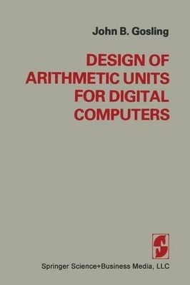Design of Arithmetic Units for Digital Computers - 9781475749403