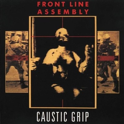 FRONT LINE ASSEMBLY: CAUSTIC GRIP Reissue WaxTrax 2009