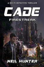 Cade: Firestreak - Book 3 by Neil Hunter Paperback Book