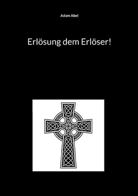 Erlsung dem Erlser! by Adam Abel Paperback Book