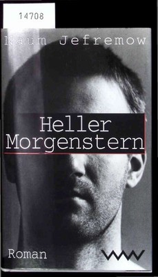 Heller Morgenstern. Roman. Jefremow, Naum: