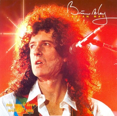 Brian May - Too Much Love Will Kill You (7'', Single)