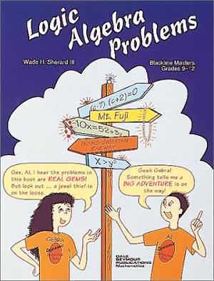 Logic Algebra Problems, Grades 9-12 - Paperback, by Wade H. Sherard III - Good