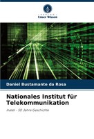 Daniel Bustamante Da Rosa | Nationales Institut FüR Telekommunikation | Buch