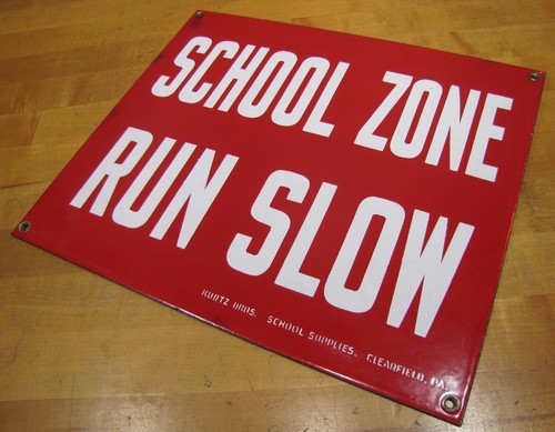 SCHOOL ZONE RUN SLOW orig altes Porzellanschild KURTZ BROS CLEARFIELD PA Sicherheitsanzeige - Bild 11 von 12