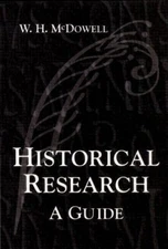 Historical Research: A Guide for Writ... by McDowell, W. H. Paperback / softback