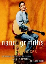Nanci Griffiths Other Voices A Personal History of Folk Music - 