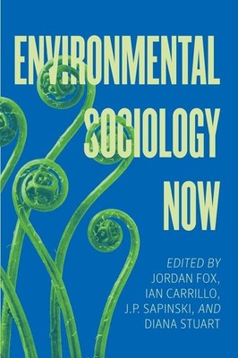 Environmental Sociology Now