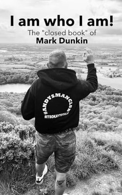 I Am Who I Am! : The Closed Book Of by Mark Dunkin (2024, Trade Paperback)