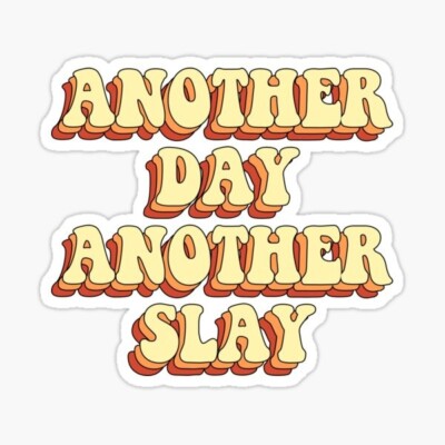 Another Day Another Slay Fun Lifestyle Quote Vinyl Sticker for Laptops Phone Car