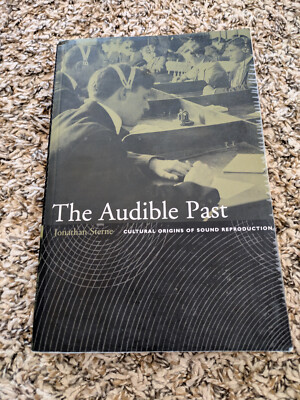 The Audible Past: Cultural Origins of Sound Reproduction | Stern | 2003 PB