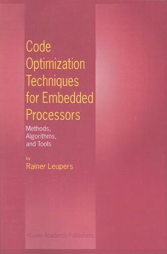 Code Optimization Techniques for Embedded Processors : Methods ...