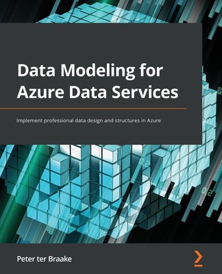 Data Modeling for Azure Data Services | Peter Ter Braake | Taschenbuch | 2021