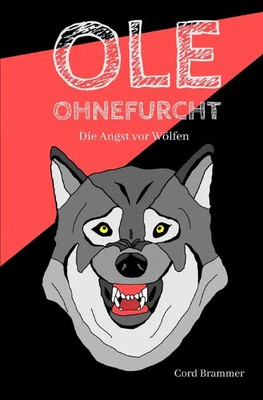 Ole Ohnefurcht Die Angst vor Wölfen Cord Brammer Taschenbuch 148 S. Deutsch 2018