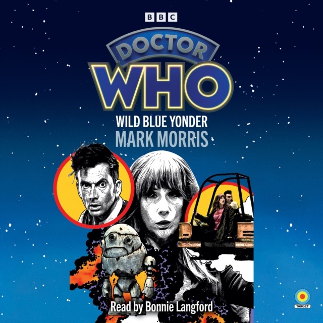 Doctor Who: Wild Blue Yonder 14th Doctor Novelisation by Mark Morris (CD-Audio)