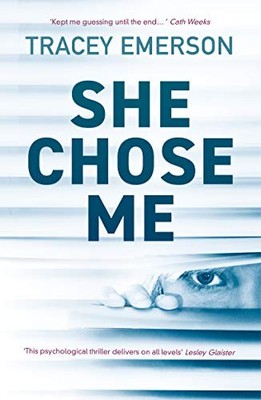 She Chose Me: Intelligent psychological thriller t by Emerson, Tracey 1787198731