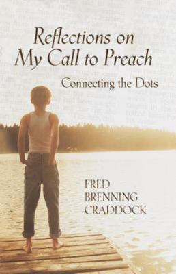Reflections on My Call to Preach: Connecting- 9780827232570, hardcover, Craddock