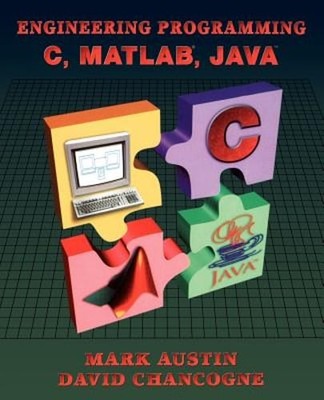 Introduction to Engineering Programming: In C, Matlab and Java by Mark Austin