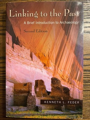 Linking to the Past Kenneth L. Feder 2003 2nd Edition Archaeology w/CD Rom : VG