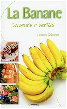 La banane : saveurs et vertus  von Laurence Golstenne | Buch | Zustand sehr gut