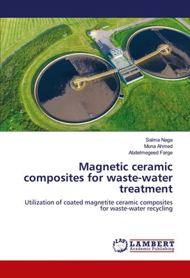 Magnetic ceramic composites for waste-water treatment Salma Naga (u. a.) Buch