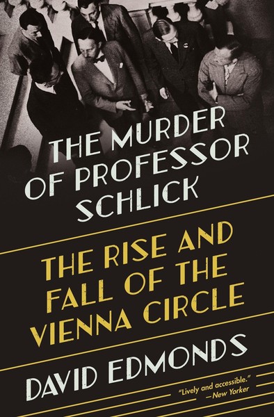 The Murder Of Professor Schlick, David Edmonds-image