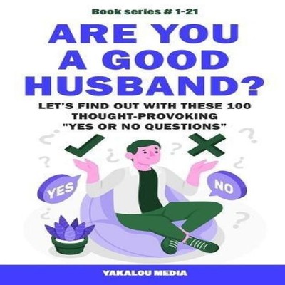 Are You a Good Husband? Let's Find Out With These 100 Thought-Pro