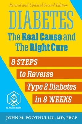 Diabetes: The Real Cause and the Ri..., John M. Poothul