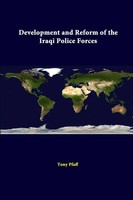 Strategic Studies Institute (U. A.) | Development And Reform Of The Iraqi...