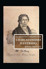 La Medicina Curativa O El Charlatanismo Ilustrado by Jos? Luis Chover Lara Paper