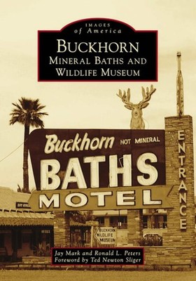 NEW Arcadia Publishing Buckhorn Mineral Baths & Wildlife Museum, AZ 978146712696