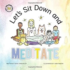 Let's Sit Down and Meditate Paperback Katie Stoeckeler