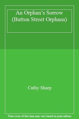 An Orphan s Sorrow (Button Street Orphans),Cathy Sharp