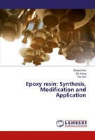 Zhanjun Wu (U. A.) | Epoxy Resin: Synthesis, Modification And Application | Buch