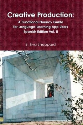 Creative Production: A Functional Fluency Guide for Language-Learning App Users,